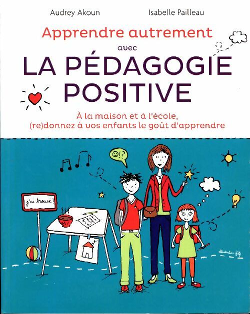 Livrenpoche : Apprendre autrement avec la pédagogie positive - Audrey Akoun - Livre