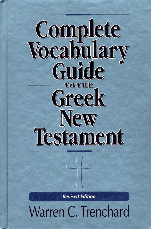Livrenpoche : Complete vocabulary guide to the greek new testament - Warren C. Trenchard - Livre