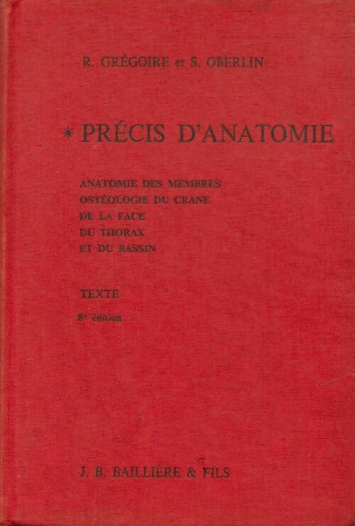 Livrenpoche : Précis d'anatomie Tome I : Texte - R.; Oberlin S. Grégoire - Livre