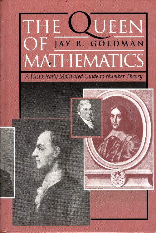 Livrenpoche : The queen of mathematics. A historically motivated guide to number theory - Jay Goldman - Livre