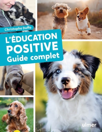 Livrenpoche : L'éducation positive. Guide complet - Christophe Duffo - Livre