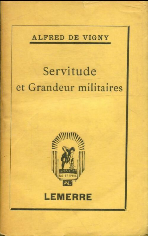 Servitude et grandeur militaires - Alfred De Vigny -  Bibliothèque universelle Lemerre - Livre