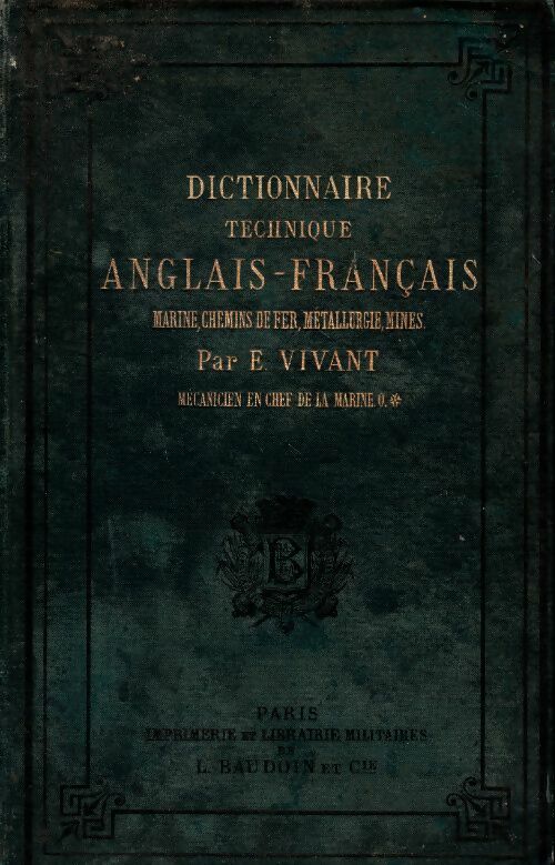Livrenpoche : Dictionnaire technique anglais-français : Marine, chemins de fer, métallurgie, mines - E. Vivant - Livre