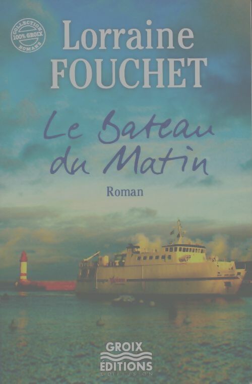 Livrenpoche : Le bateau du matin - Lorraine Fouchet - Livre