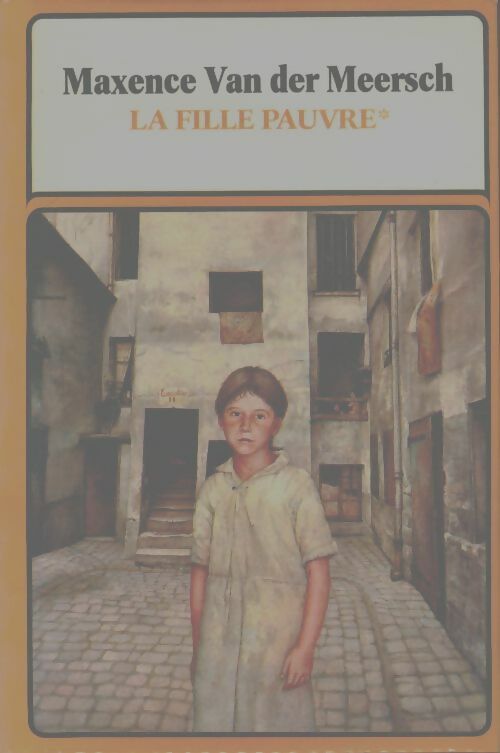 Livrenpoche : La fille pauvre Tome I - Maxence Van der Meersch - Livre