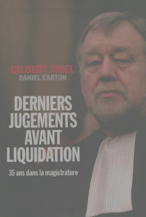 Livrenpoche : Derniers jugements avant liquidation : Trente-cinq ans dans la magistrature - Gilbert Thiel - Livre