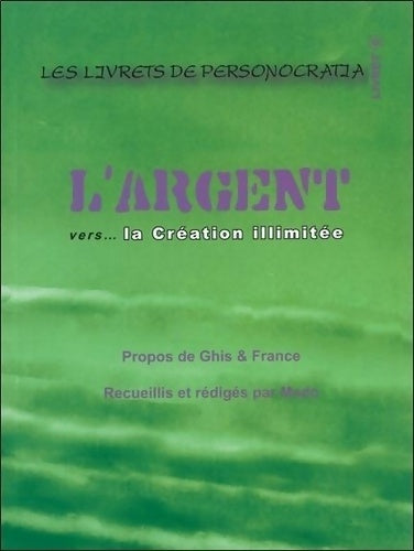 Livrenpoche : L'argent vers la création illimitée - Ghis - Livre