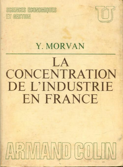 Livrenpoche : La concentration de l'industrie en France - Yves Morvan - Livre
