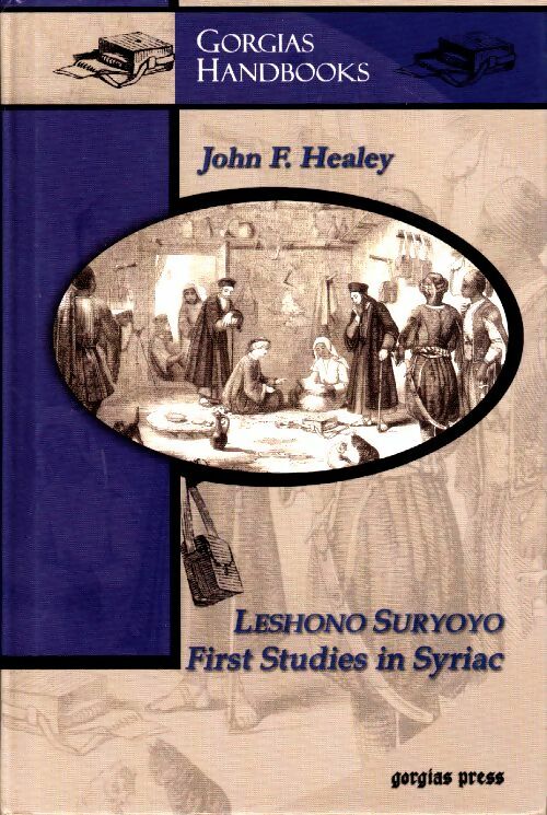 Livrenpoche : Leshono suryoyo : First studies in Syriac - John F. Healey - Livre
