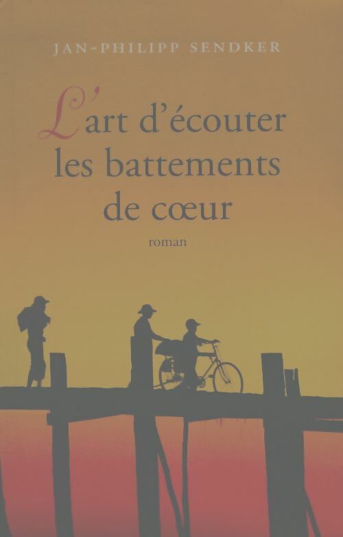 Livrenpoche : L'art d'écouter les battements de coeur - Jan-Philipp Sendker - Livre