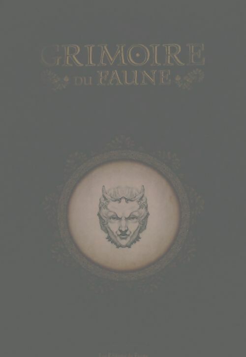 Livrenpoche : Grimoire du faune Tome I - Collectif - Livre