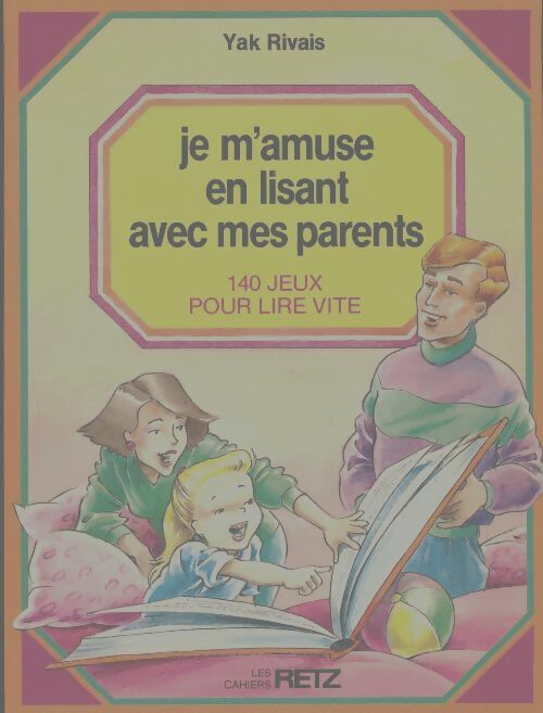 Livrenpoche : Je m'amuse en lisant avec mes parents - Yak Rivais - Livre