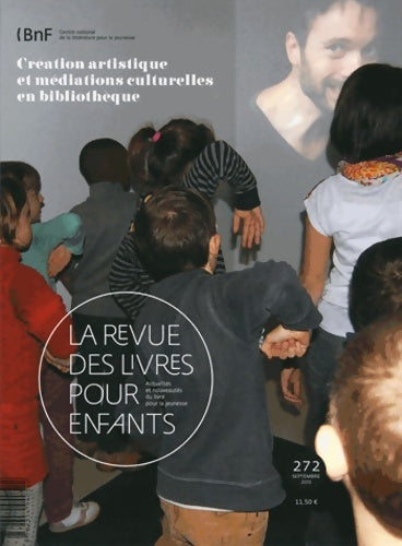 Livrenpoche : La revue des livres pour enfants n°272 : Création artistique et médiations culturelles en bibliothèque - Collectif - Livre