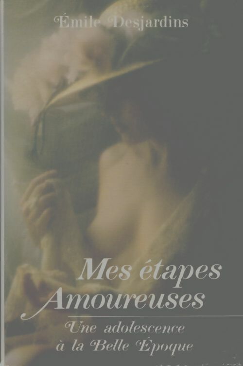 Livrenpoche : Mes étapes amoureuses - Emile Desjardins - Livre