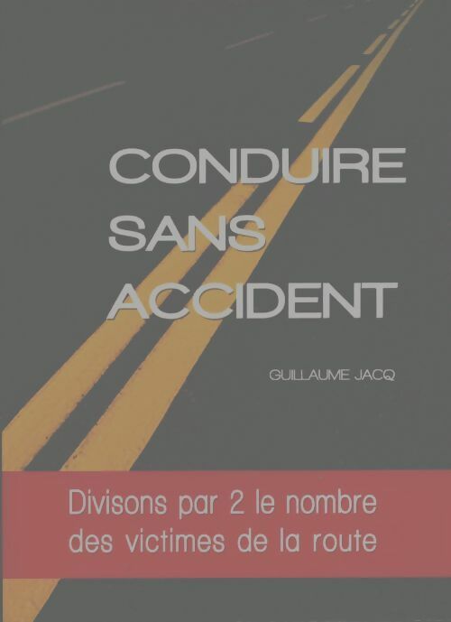Livrenpoche : Conduire sans accident - Guillaume Jacq - Livre