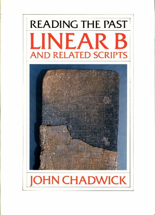 Livrenpoche : Linear B and related scripts - John Chadwick - Livre