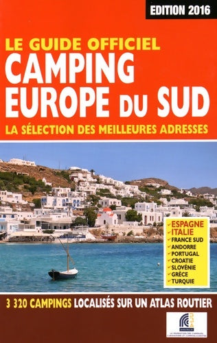 Livrenpoche : Le guide officiel camping Europe du sud 2016 - Martine Duparc - Livre