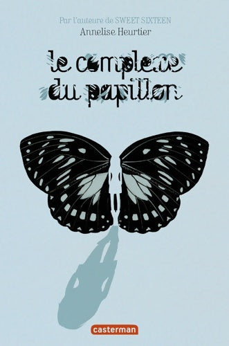 Le complexe du papillon - Annelise Heurtier - Livre
