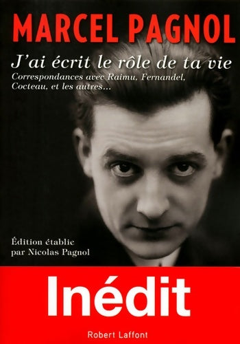 J'ai écrit le rôle de ta vie - Marcel Pagnol - Livre
