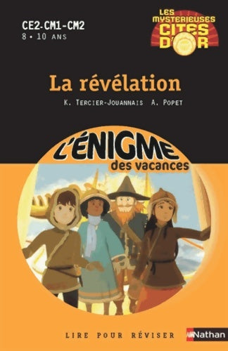 Livrenpoche : Cahier de vacances - énigmes cités d'or Tome IV la révélation - Karine Tercier - Livre