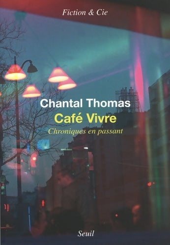 Livrenpoche : Café Vivre. Chroniques en passant - Chantal Thomas - Livre