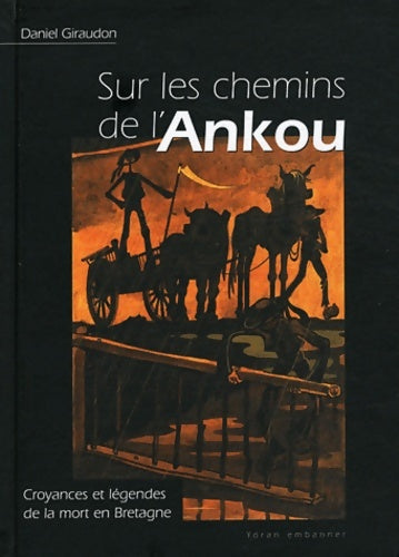 Sur les chemins de l'ankou - Daniel Giraudon - Livre