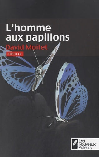 Livrenpoche : L'homme aux papillons : Gagnant du grand prix femme actuelle 2010 catégorie ?thriller? - David Moitet - Livre