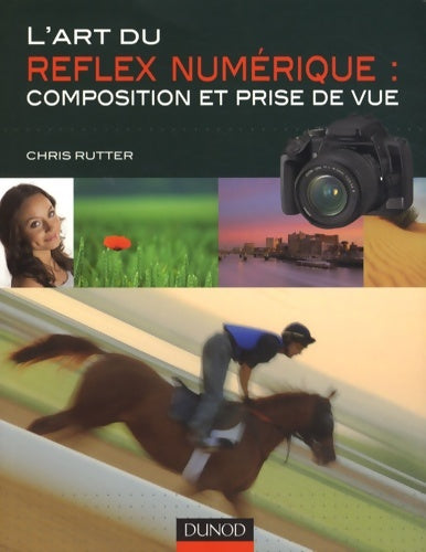 Livrenpoche : L'art du reflex numérique : Composition et prise de vue - Chris Rutter - Livre