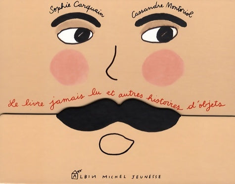 Livrenpoche : Le livre jamais lu et autres histoires d objets - Sophie Carquain - Livre