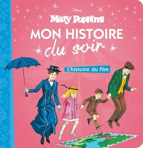 Livrenpoche : Mary Poppins. L'histoire du film - Collectif - Livre