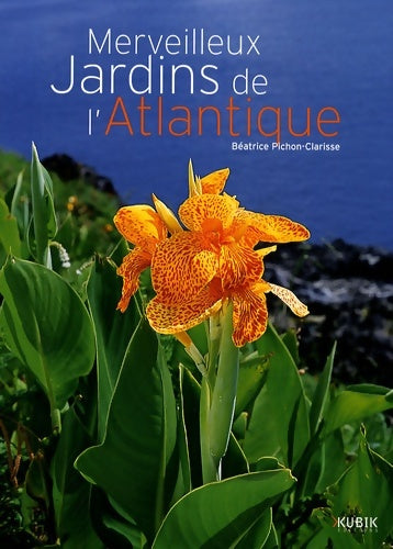 Livrenpoche : Merveilleux jardins de l'Atlantique - Béatrice Pichon-clarisse - Livre