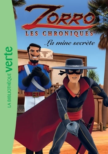 Les chroniques de Zorro Tome II : La mine secrète - Collectif -  Bibliothèque verte (série actuelle) - Livre