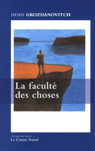 Livrenpoche : La faculté des choses - Denis Grozdanovitch - Livre