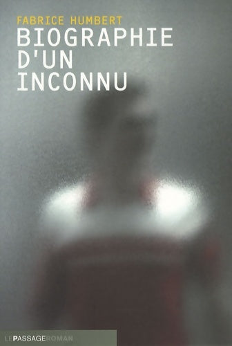Livrenpoche : Biographie d'un inconnu - Fabrice Humbert - Livre
