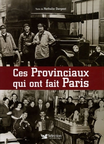 Livrenpoche : Ces provinciaux qui ont fait Paris - Collectif - Livre