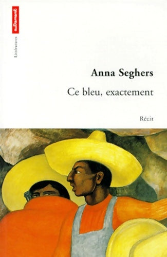 Livrenpoche : Ce bleu exactement - Anna Seghers - Livre
