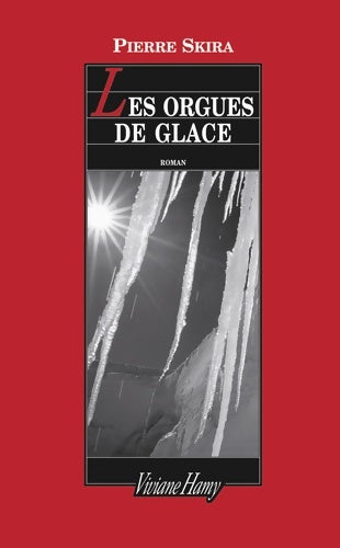 Livrenpoche : Les orgues de glace - Pierre Skira - Livre