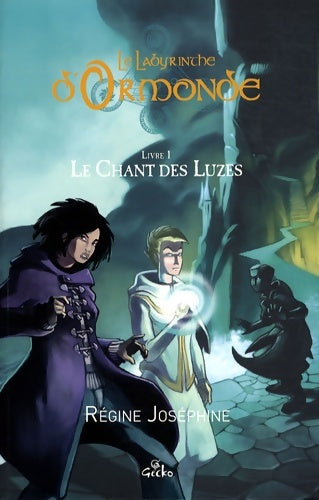 Livrenpoche : Le labyrinthe d'ormonde Tome I : Le chant des luzes - Régine Joséphine - Livre