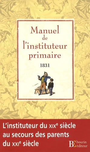 Livrenpoche : Manuel de l'instituteur primaire : Ou principes généraux de pédagogie - Bourin Editeur - Livre