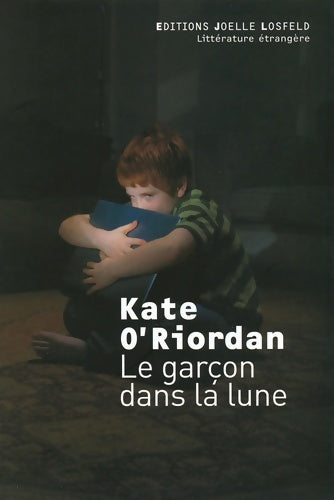 Livrenpoche : Le garçon dans la lune - Kate O'riordan - Livre