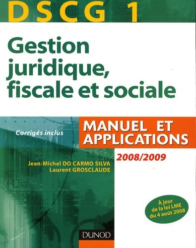 Livrenpoche : DSCG 1 - gestion juridique fiscale et sociale 2008/2009 - 2ème édition : Manuel et applications corrigés inclus - Jean-Michel Do Carmo Silva - Livre
