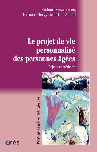 Livrenpoche : Le projet de vie personnalisé des personnes âgées : Enjeux et méthode - Richard Vercauteren - Livre