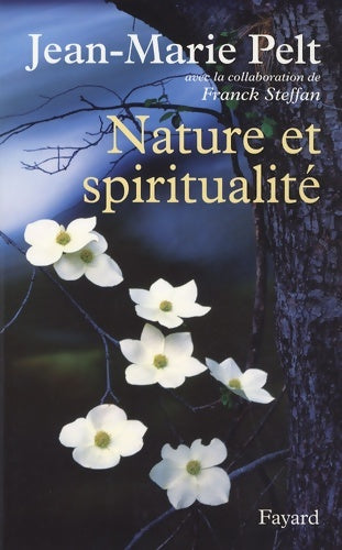Livrenpoche : Nature et spiritualité - Jean-Marie Pelt, Frank Steffan - Livre