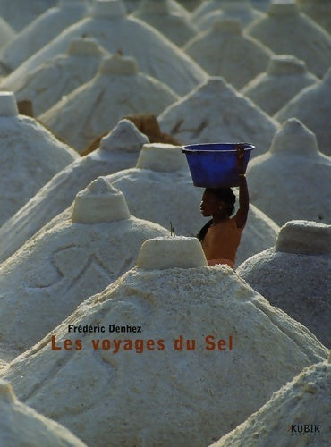 Livrenpoche : Les voyages du sel - Frédéric Denhez - Livre