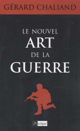 Le nouvel art de la guerre - Gérard Chaliand - Livre