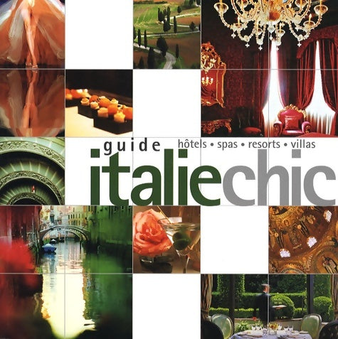 Livrenpoche : Guide Italie chic : Hôtels spas resorts villas - Leonie Loudon - Livre