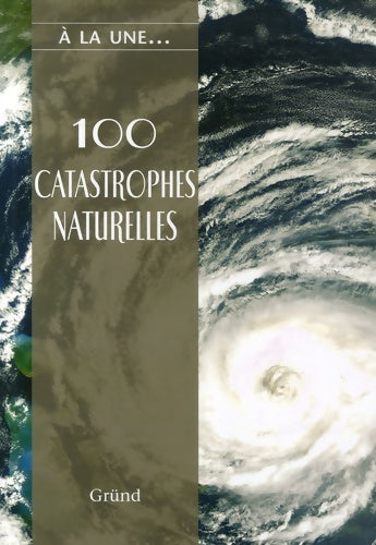 Livrenpoche : 100 catastrophes naturelles - Collectif - Livre