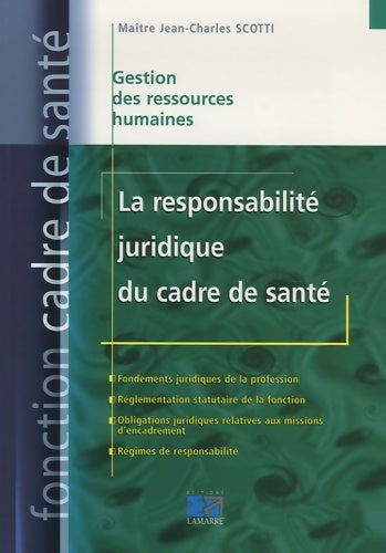 Livrenpoche : La responsabilité juridique du cadre de santé - Jean-charles Scotti - Livre