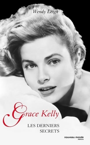 Livrenpoche : Grace kelly : Les derniers secrets - Wendy Leigh - Livre