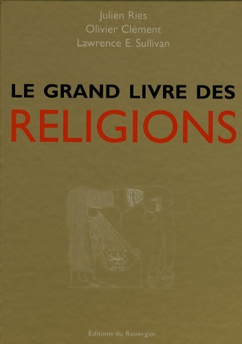 Livrenpoche : Le grand livre des religions - Julien Ries - Livre